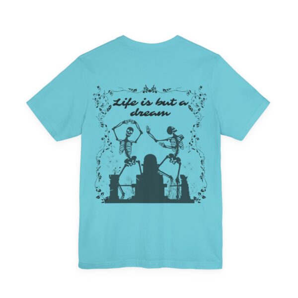 Life is but a Dream Tee