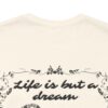 Life is but a Dream Tee