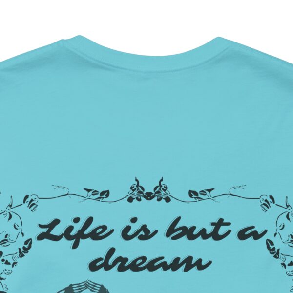 Life is but a Dream Tee