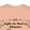 Life is but a Dream Tee
