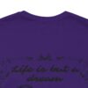 Life is but a Dream Tee