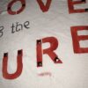LOVE IS THE CURE — Distressed Gothic Tee